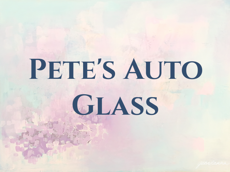 Pete's Auto Glass