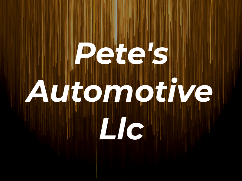 Pete's Automotive Llc