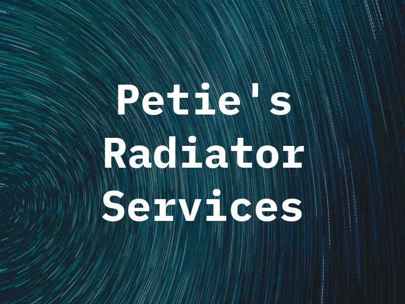 Petie's Radiator Services