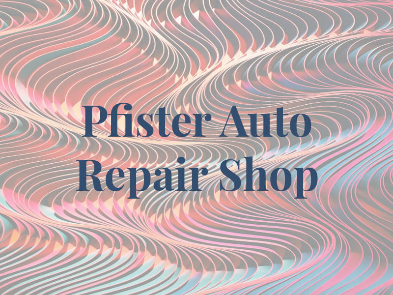 Pfister Auto Repair Shop