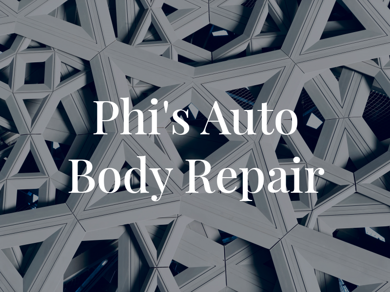 Phi's Auto Body & Repair