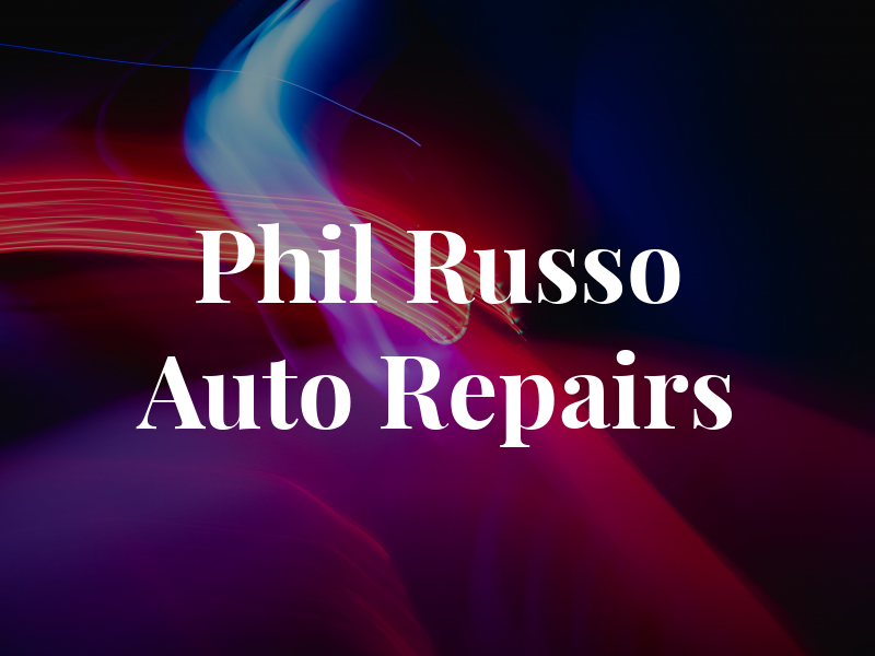 Phil Russo Auto Repairs