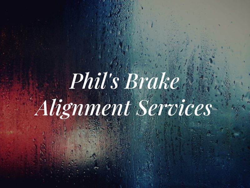 Phil's Brake & Alignment Services