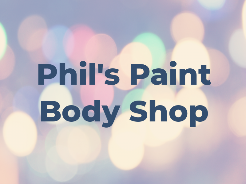 Phil's Paint & Body Shop