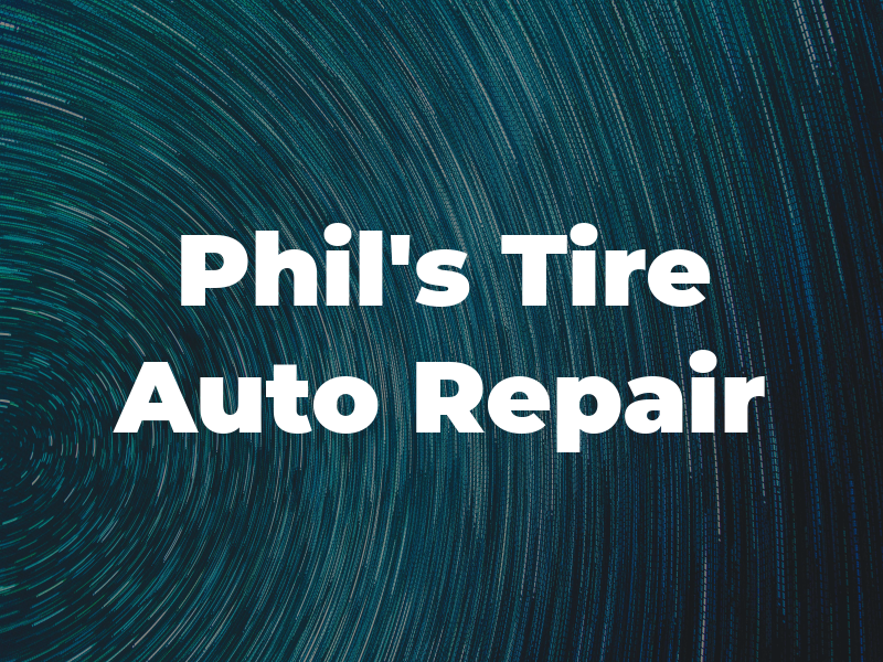 Phil's Tire & Auto Repair