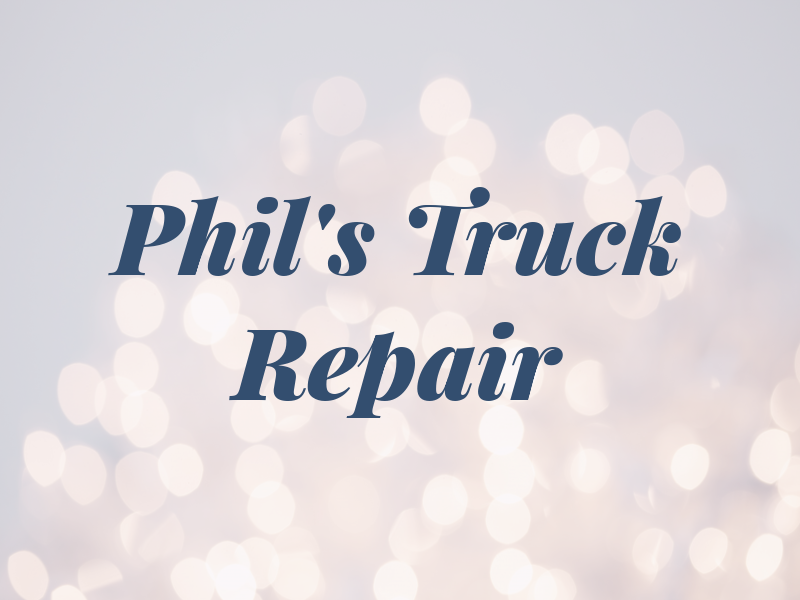 Phil's Truck Repair