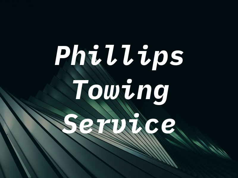 Phillips Towing Service