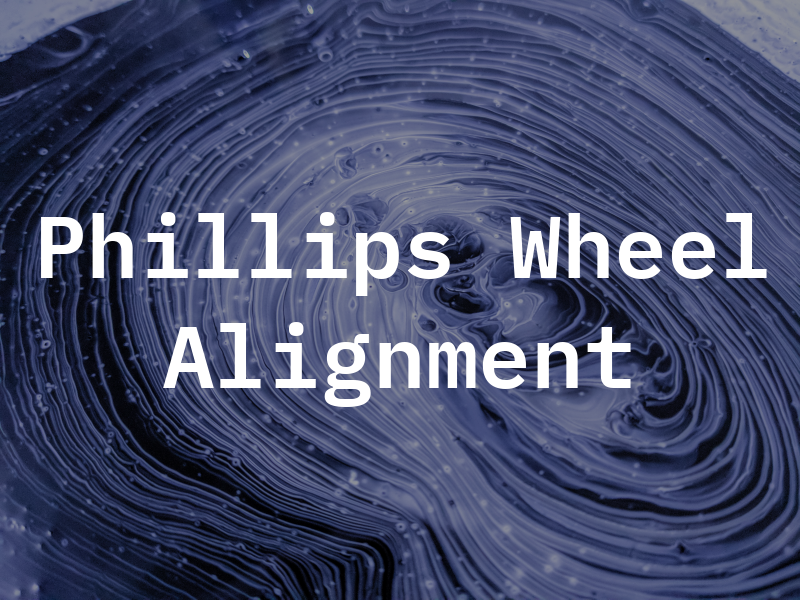 Phillips Wheel Alignment