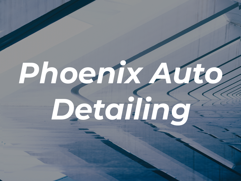 Phoenix Auto Detailing