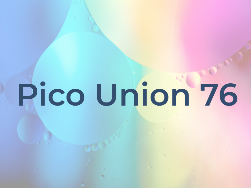 Pico Union 76