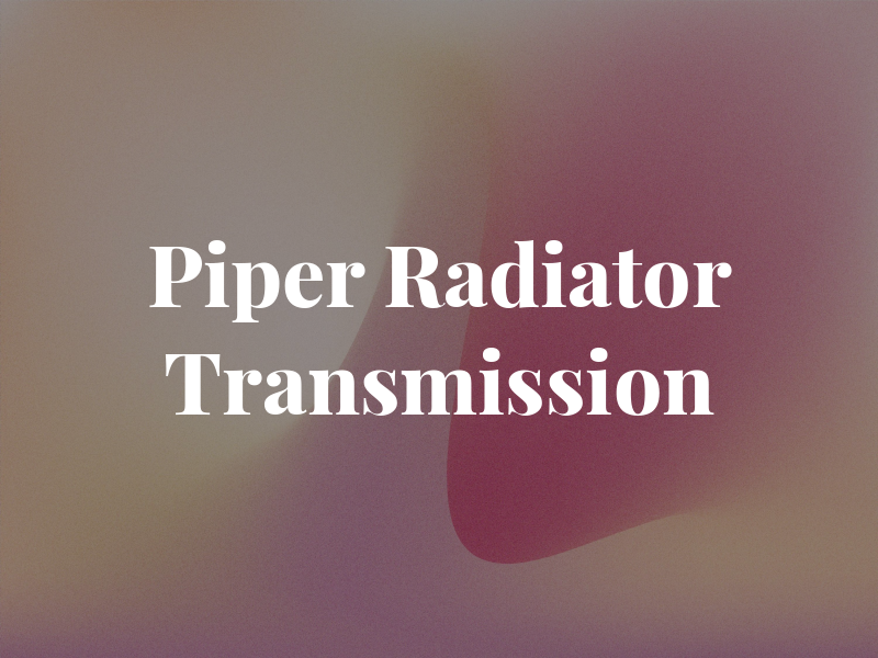 Piper Radiator & Transmission