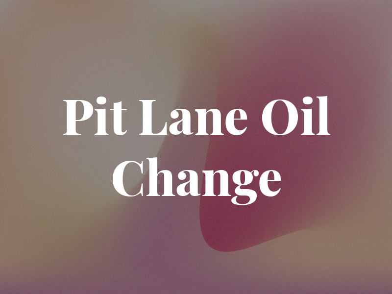 Pit Lane Oil Change