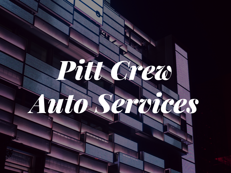 Pitt Crew Auto Services