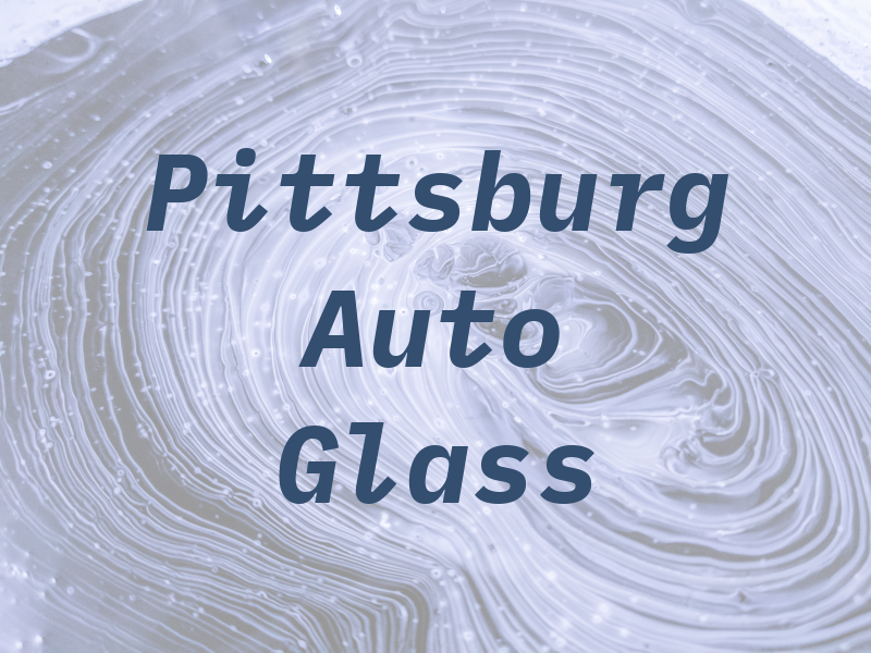 Pittsburg Auto & Glass
