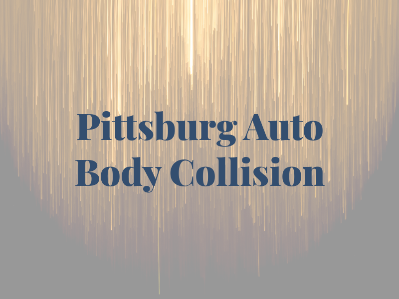 Pittsburg Auto Body & Collision