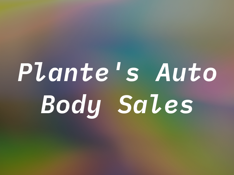 Plante's Auto Body & Sales