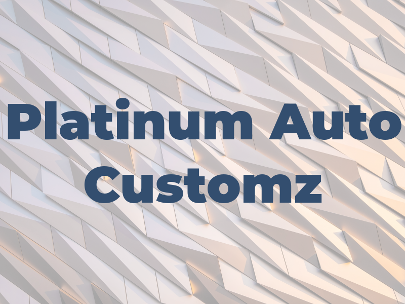 Platinum Auto Customz