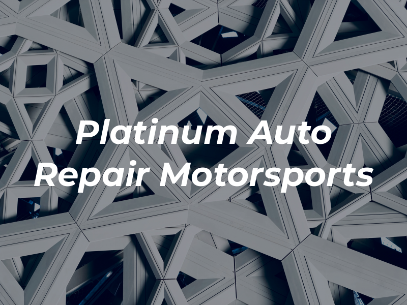 Platinum Auto Repair & Motorsports