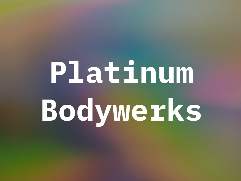 Platinum Bodywerks