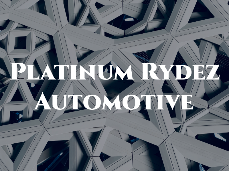 Platinum Rydez Automotive