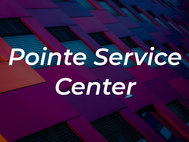Pointe Service Center