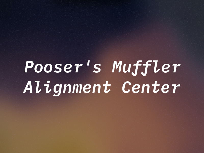 Pooser's Muffler & Alignment Center