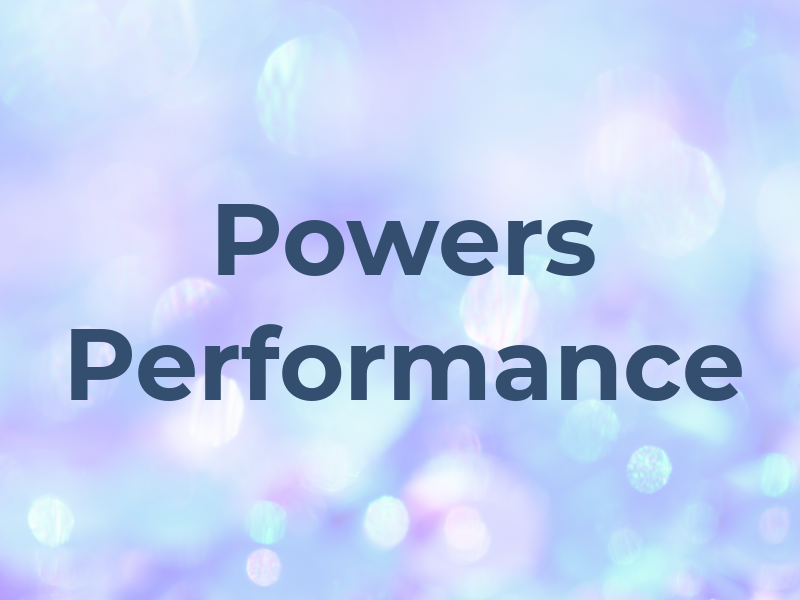 Powers Performance