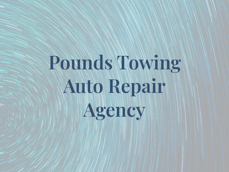 Pounds Towing & Auto Repair Agency