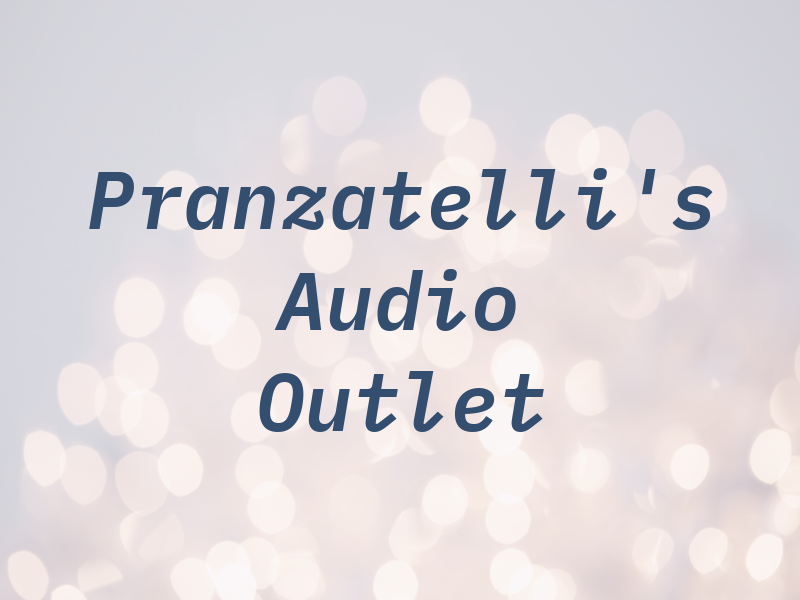 Pranzatelli's Audio Outlet