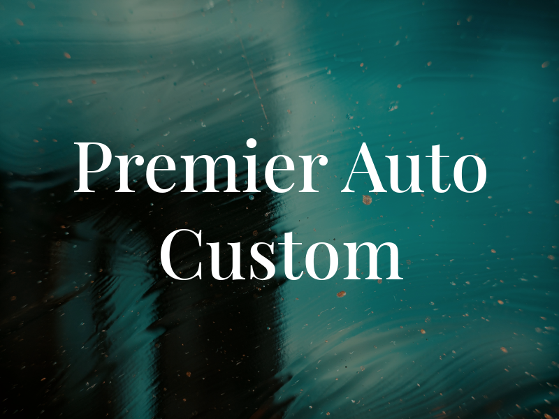 Premier Auto Custom
