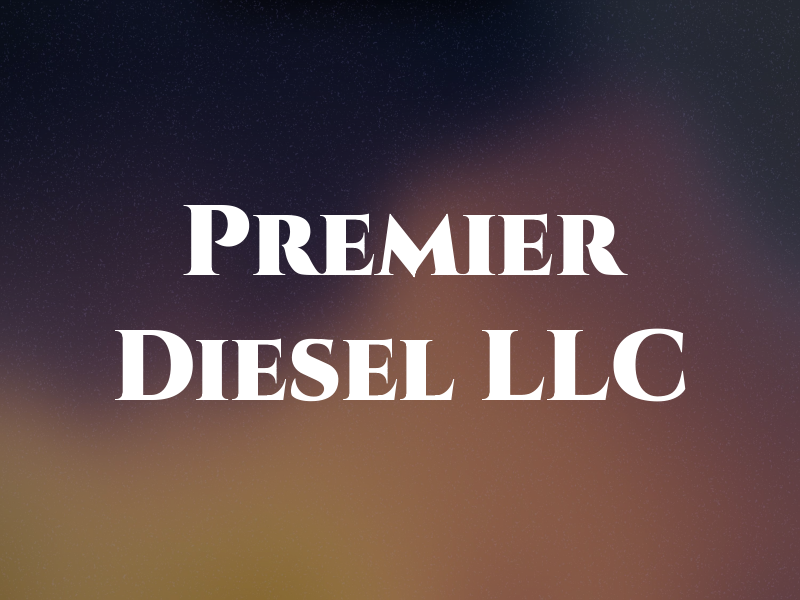 Premier Diesel LLC