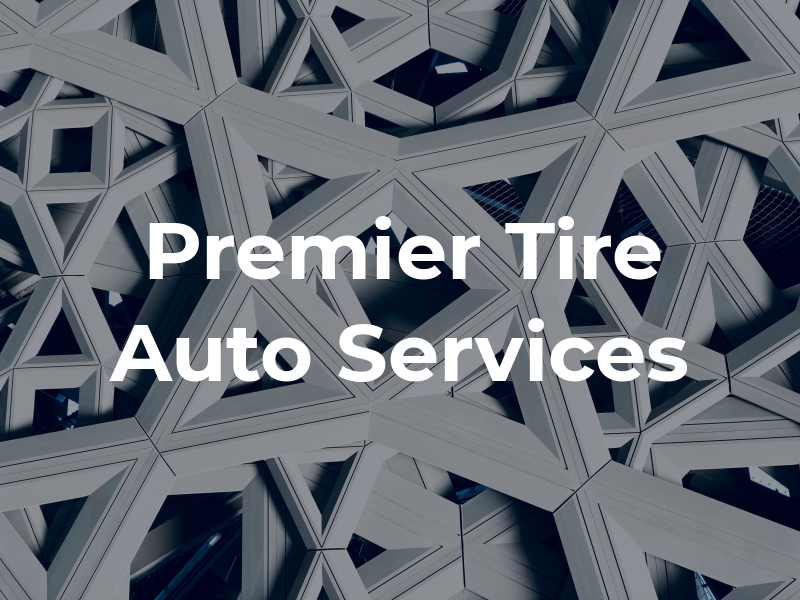Premier Tire & Auto Services Inc