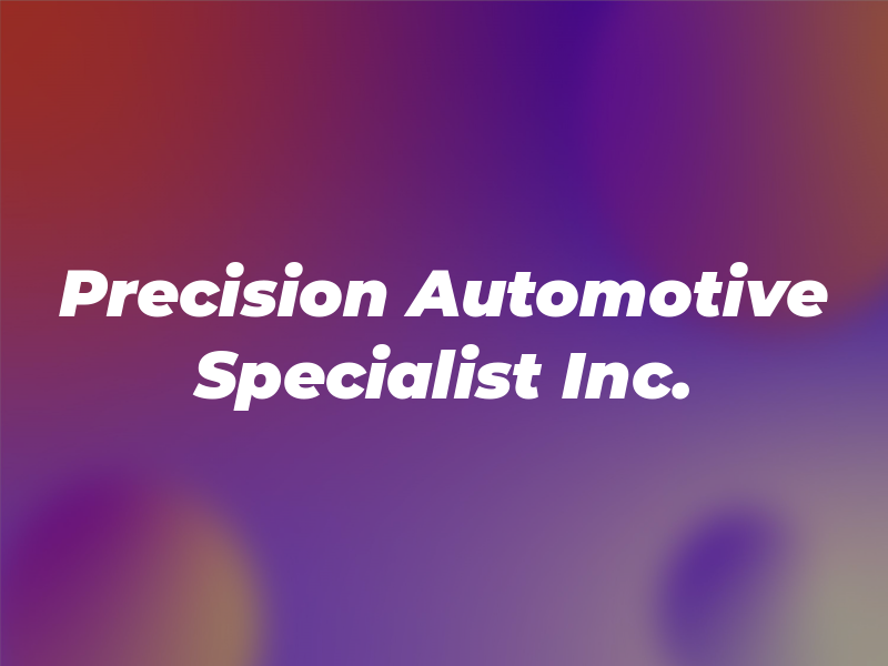 Precision Automotive Specialist Inc.