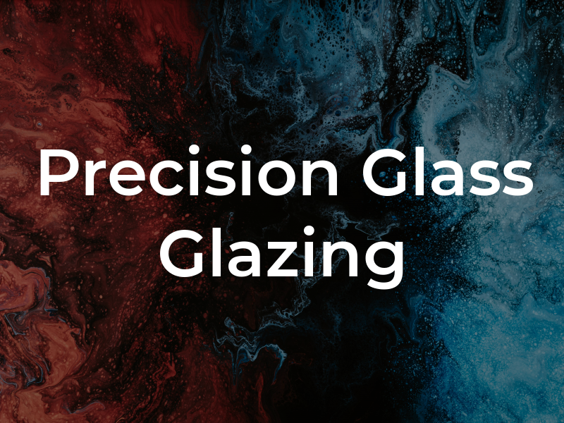 Precision Glass & Glazing