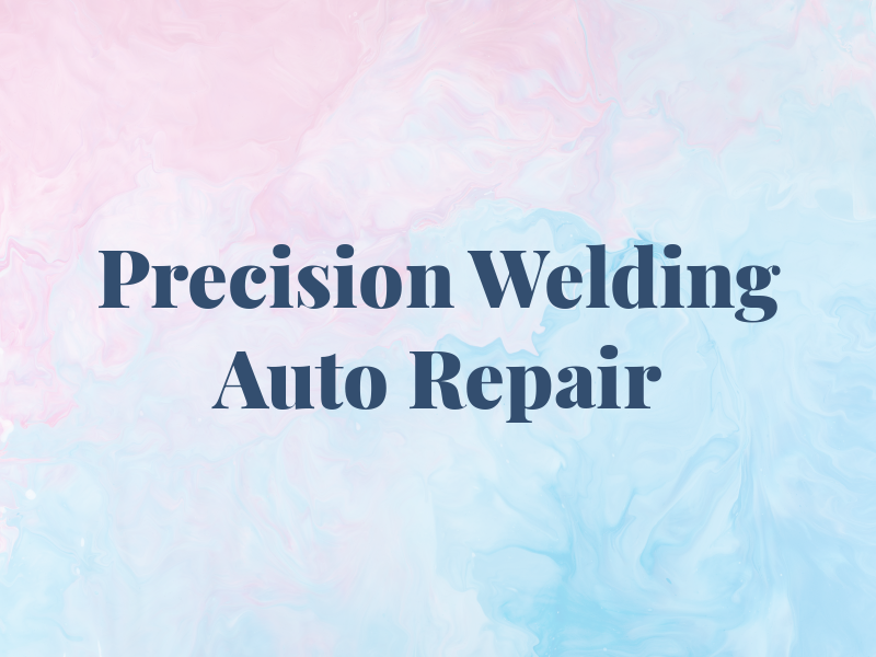 Precision Welding and Auto Repair