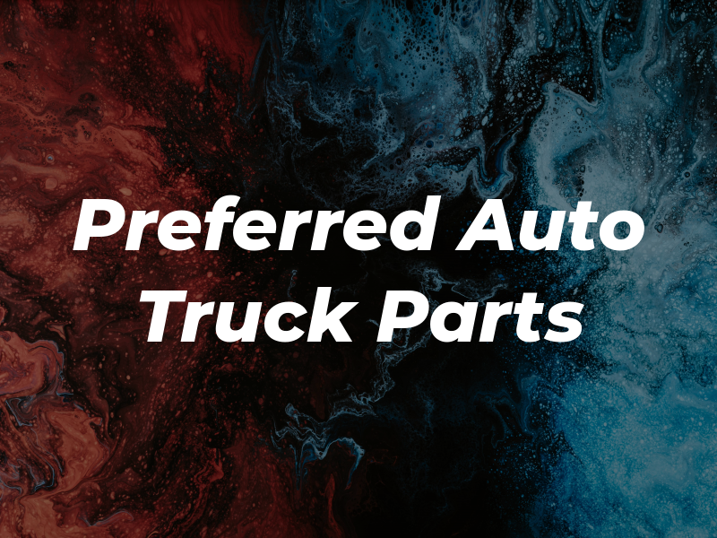 Preferred Auto & Truck Parts
