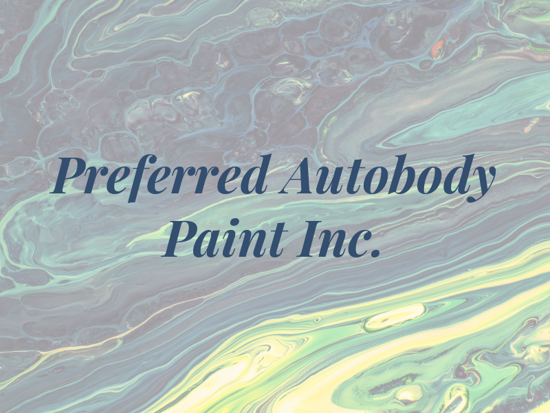 Preferred Autobody & Paint Inc.