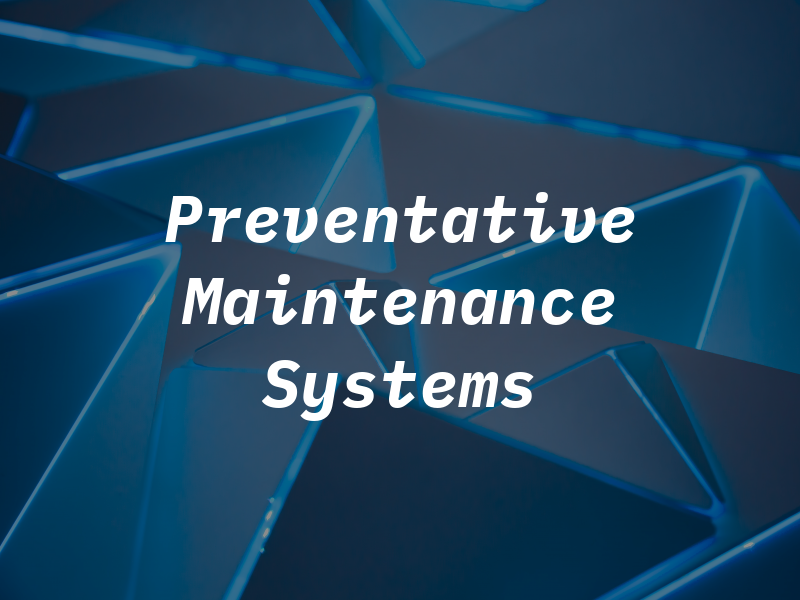 Preventative Maintenance Systems