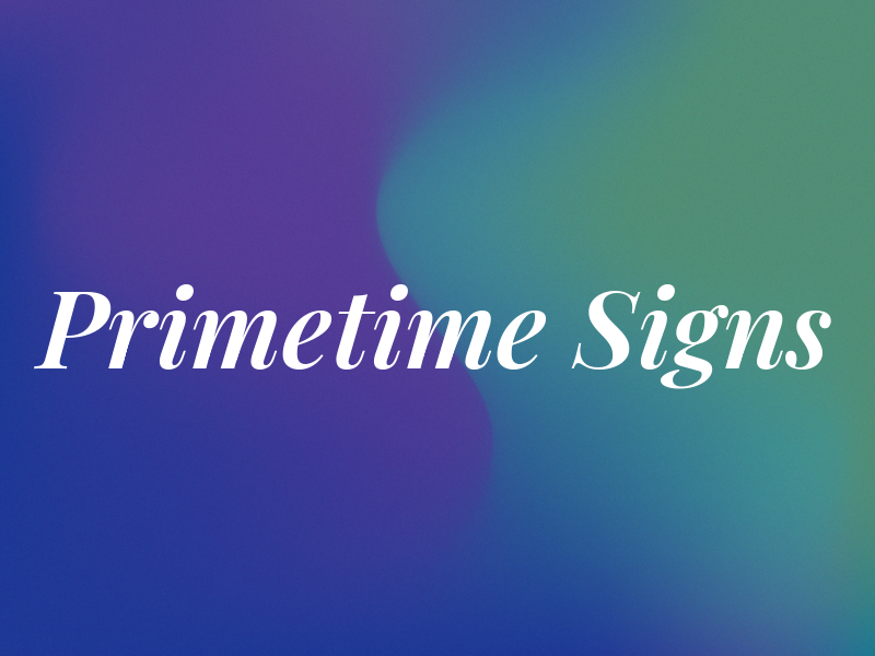 Primetime Signs