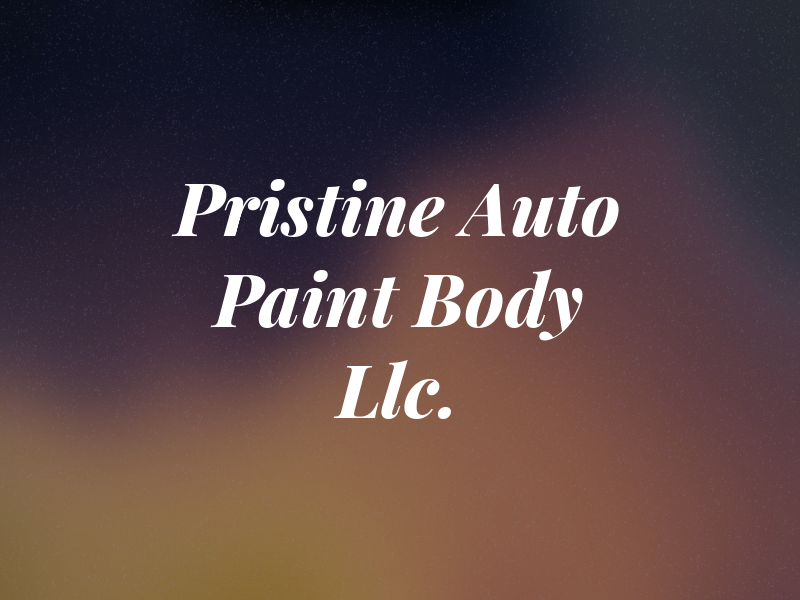 Pristine Auto Paint and Body Llc.