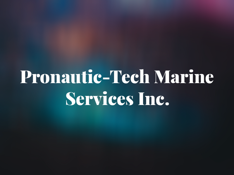 Pronautic-Tech Marine Services Inc.