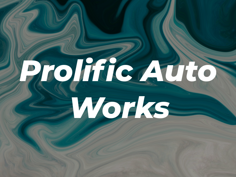 Prolific Auto Works