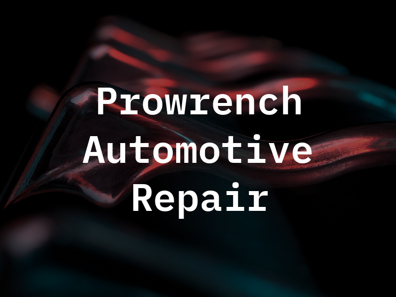 Prowrench Automotive Repair LLC