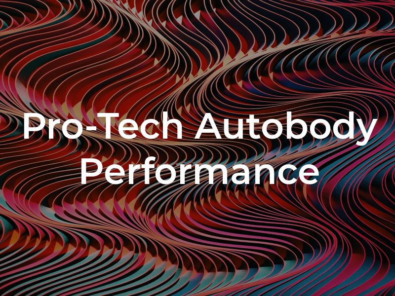 Pro-Tech Autobody & Performance