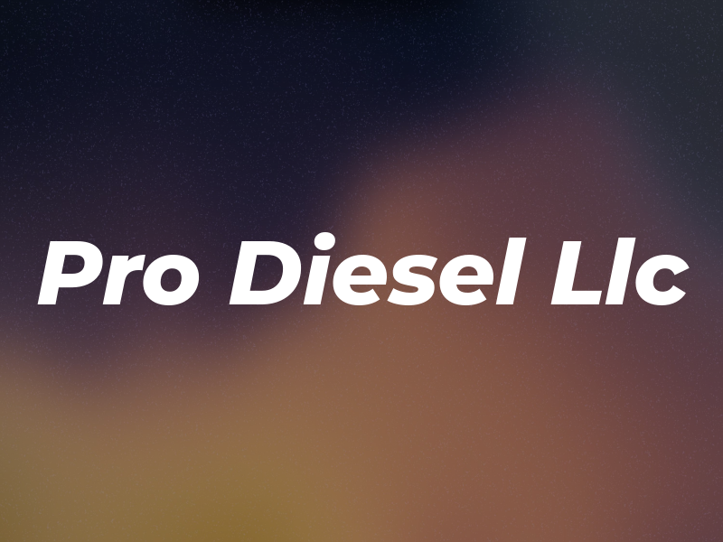 Pro Diesel Llc