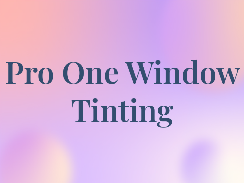 Pro One Window Tinting