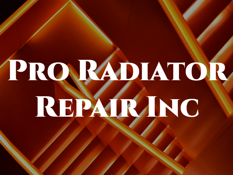 Pro Radiator Repair Inc