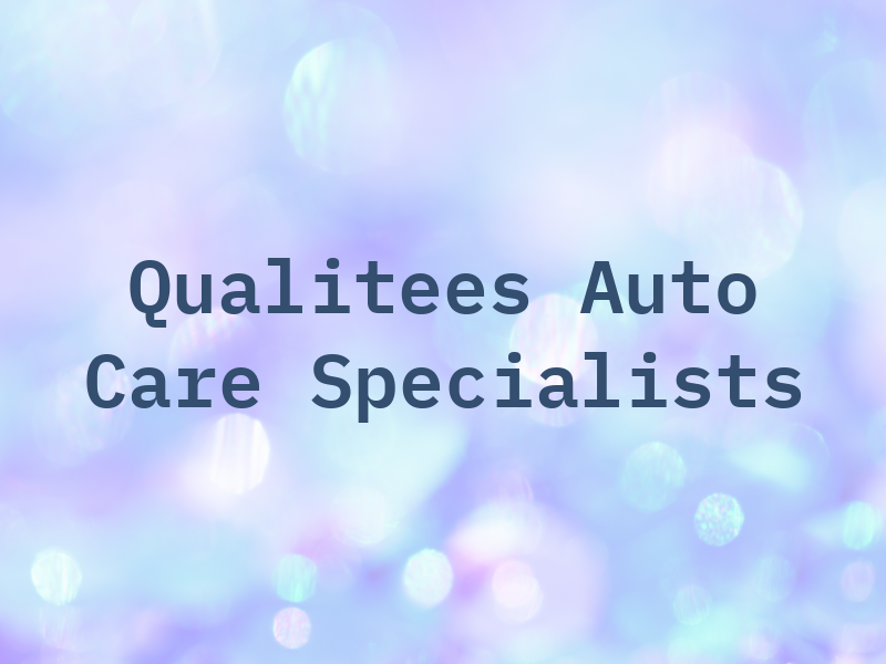 Qualitees Auto Care Specialists