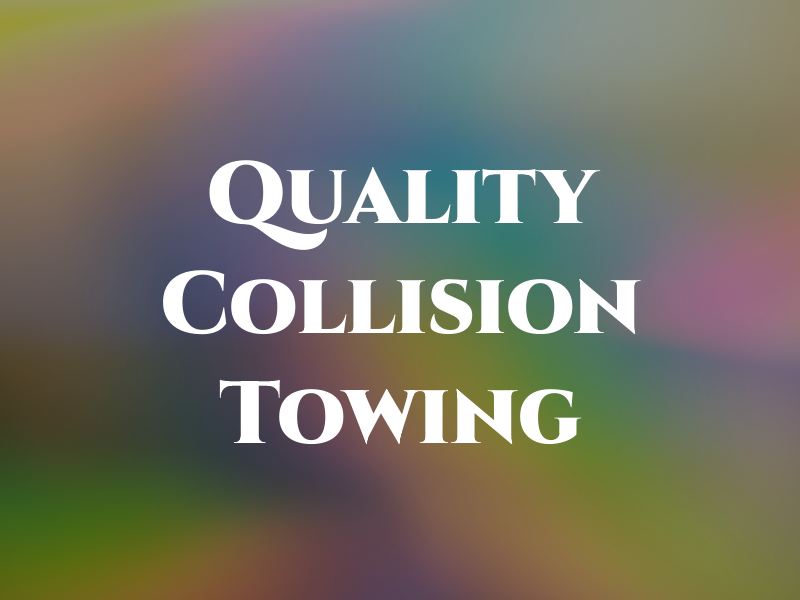 Quality Collision & Towing