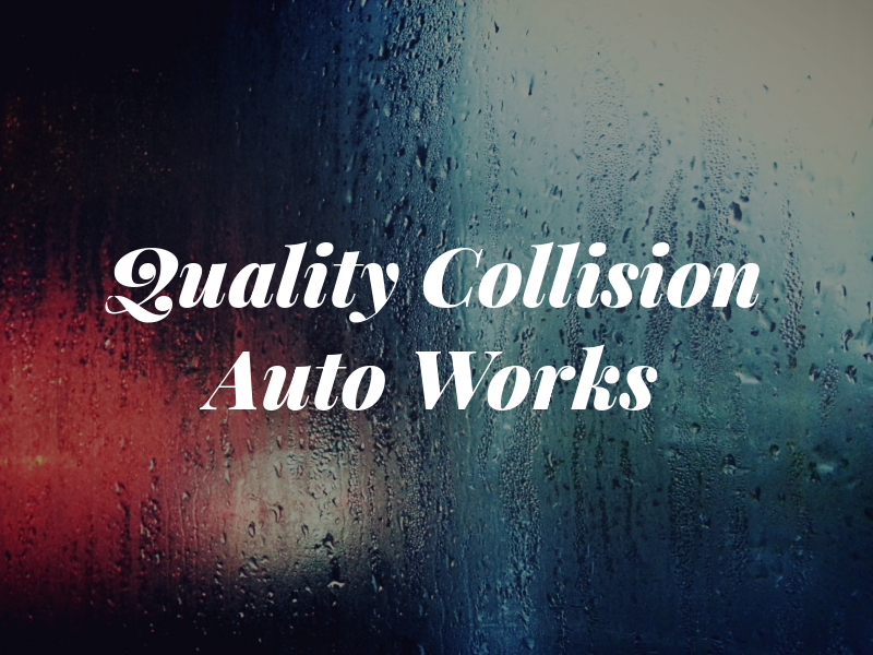Quality Collision Auto Works